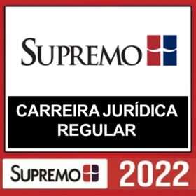 CARREIRA JURIDICA – ( REGULAR ) – SUPREMO 2022