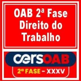 OAB 2ª Fase XXXV (35) – ( DIREITO DO TRABALHO ) – CERS 2022