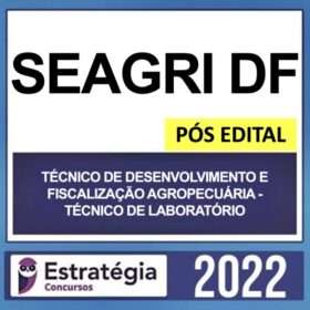 SEAGRI DF – PÓS EDITAL – (TÉCNICO DE DESENVOLVIMENTO E FISCALIZAÇÃO AGROPECUÁRIA – TÉCNICO DE LABORATÓRIO) – ESTRATÉGIA 2022