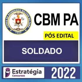 CBM PA – PÓS EDITAL – ( SOLDADO ) – ESTRATÉGIA 2022