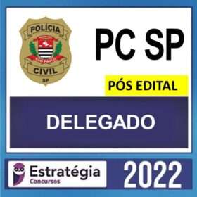 PC SP – PÓS EDITAL – ( DELEGADO ) – ESTRATÉGIA 2022