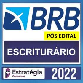 BRB – PÓS EDITAL – ( ESCRITURÁRIO ) – ESTRATÉGIA 2022