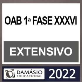 OAB 1ª Fase XXXVI (36) – ( EXTENSIVO ) – DAMÁSIO 2022