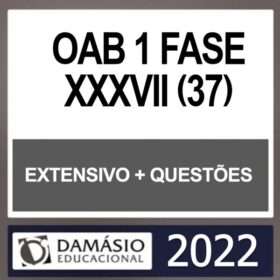 OAB 1ª Fase XXXVII (37) – ( EXTENSIVO + QUESTÕES ) – DAMÁSIO 2022