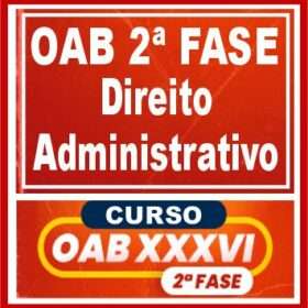 OAB 2ª Fase XXXVI (36) – ( DIREITO ADMINISTRATIVO ) – CERS 2022
