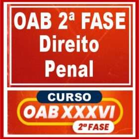 OAB 2ª Fase XXXVI (36) – ( DIREITO PENAL ) – CERS 2022