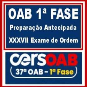 OAB XXXVII (37) – 1ª Fase – ( PREPARAÇÃO ANTECIPADA – ACESSO TOTAL ) – CERS 2022