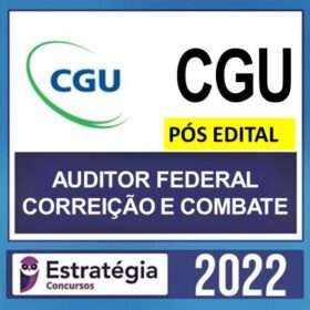 CGU – PÓS EDITAL – ( AUDITOR FEDERAL DE CORREIÇÃO E COMBATE ) – ESTRATÉGIA 2022