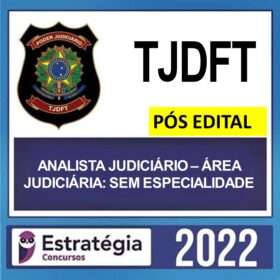 TJDFT – PÓS EDITAL – ( ANALISTA JUDICIÁRIO – ÁREA JUDICIÁRIA: SEM ESPECIALIDADE ) – ESTRATÉGIA 2022