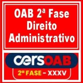 OAB 2ª Fase XXXV (35) – ( DIREITO ADMINISTRATIVO ) – CERS 2022