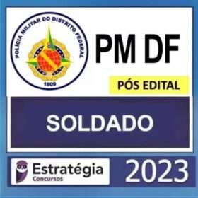 PM DF – POS EDITAL ( SOLDADO ) – ESTRATÉGIA 2023