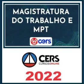 MAGISTRATURA TRABALHO E MINISTÉRIO PÚBLICO DO TRABALHO – CERS 2022