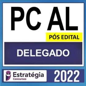 PC AL – PÓS EDITAL – ( DELEGADO ) – ESTRATÉGIA 2022