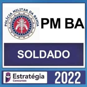 PM BA – ( SOLDADO ) – ESTRATÉGIA 2022