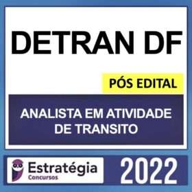 DETRAN DF – PÓS EDITAL – ( ANALISTA EM ATIVIDADE DE TRÂNSITO ) – ESTRATÉGIA 2022
