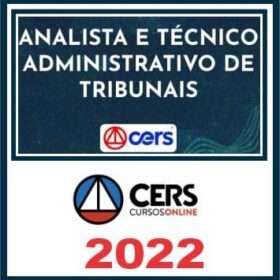 ANALISTA E TÉCNICO ADMINISTRATIVO DE TRIBUNAIS – CERS 2022