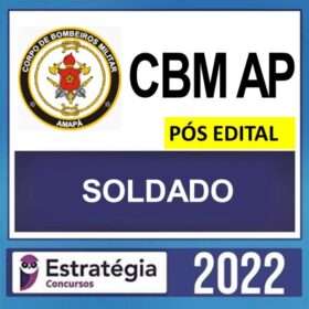 CBM AP – PÓS EDITAL – ( SOLDADO ) – ESTRATÉGIA 2022