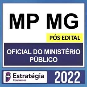 MP MG – PÓS EDITAL – ( OFICIAL DO MINISTÉRIO PÚBLICO ) – ESTRATÉGIA 2022