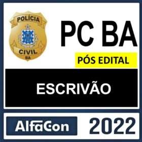 PC BA – PÓS EDITAL – ( ESCRIVÃO ) – ALFACON 2022