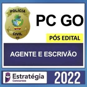 PC GO – PÓS EDITAL – ( AGENTE E ESCRIVÃO) – ESTRATÉGIA 2022