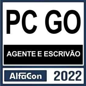 PC GO – ( AGENTE E ESCRIVÃO ) – ALFACON 2022