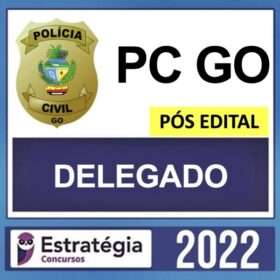PC GO – PÓS EDITAL – ( DELEGADO ) – ESTRATÉGIA 2022
