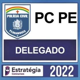 PC PE – ( DELEGADO ) – ESTRATÉGIA 2022