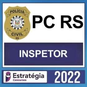 PC RS – ( INSPETOR ) – ESTRATÉGIA 2022
