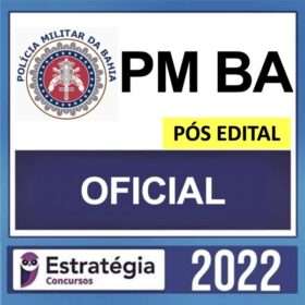 PM BA – PÓS EDITAL – ( OFICIAL ) – ESTRATÉGIA 2022