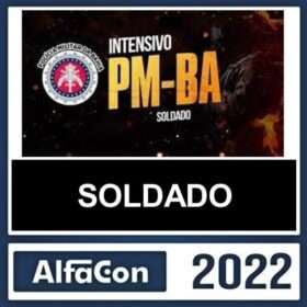 PM BA – ( SOLDADO ) – ALFACON 2022