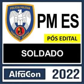 PM ES – PÓS EDITAL – ( SOLDADO ) – ALFACON 2022