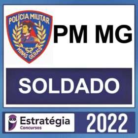 PM MG – ( SOLDADO ) – ESTRATÉGIA 2022