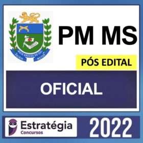 PM MS – PÓS EDITAL – ( OFICIAL ) – ESTRATÉGIA 2022