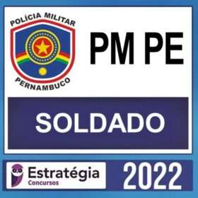 PM PE – PRÉ EDITAL – ( SOLDADO ) – ESTRATÉGIA 2022