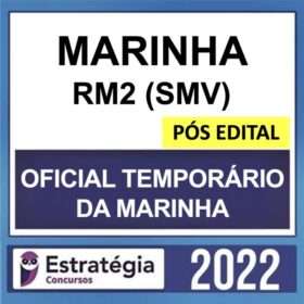 MARINHA RM2 (SMV) – PÓS EDITAL – ( Oficial Temporário da Marinha ) – ESTRATÉGIA 2022