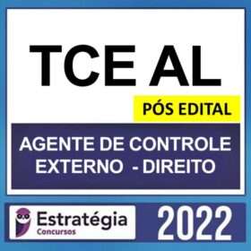 TCE AL – PÓS EDITAL – ( AGENTE DE CONTROLE EXTERNO – DIREITO ) – ESTRATÉGIA 2022