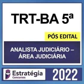 TRT-BA 5ª Região – PÓS EDITAL – ( ANALISTA JUDICIÁRIO – ÁREA JUDICIÁRIA ) – ESTRATÉGIA 2022