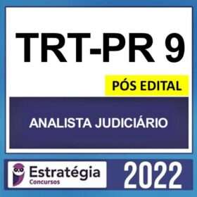 TRT-PR 9ª Região – PÓS EDITAL – ( ANALISTA JUDICIÁRIO – ÁREA JUDICIÁRIA ) – ESTRATÉGIA 2022