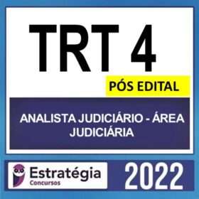 TRT 4ª Região – ( ANALISTA JUDICIÁRIO – ÁREA JUDICIÁRIA ) – ESTRATÉGIA 2022