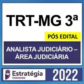 TRT-MG 3ª Região – PÓS EDITAL – ( ANALISTA JUDICIÁRIO – ÁREA JUDICIÁRIA ) – ESTRATÉGIA 2022