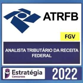 ATRFB – BANCA FGV – ( ANALISTA TRIBUTÁRIO DA RECEITA FEDERAL ) – ESTRATÉGIA 202