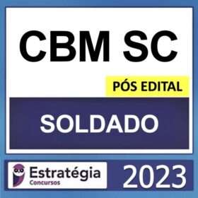 CBM SC – PÓS EDITAL – ( SOLDADO ) – ESTRATÉGIA 2023