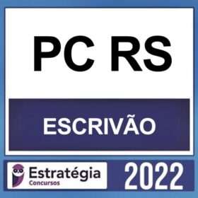PC RS – ( ESCRIVÃO ) – ESTRATÉGIA 2022