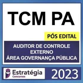 TCM PA – PÓS EDITAL – ( AUDITOR DE CONTROLE EXTERNO – ÁREA GOVERNANÇA PÚBLICA ) – ESTRATÉGIA 2023