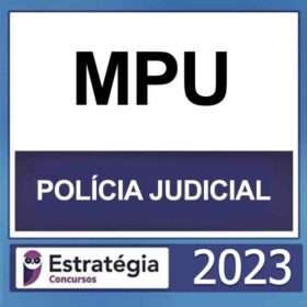 MPU – (POLÍCIA JUDICIAL) – ESTRATÉGIA 2023