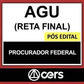 AGU – PÓS EDITAL – (PROCURADOR FEDERAL – RETA FINAL) – CERS 2023