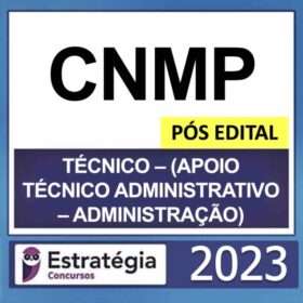 CNMP – PÓS EDITAL – (TÉCNICO – APOIO TÉCNICO ADMINISTRATIVO – ADMINISTRAÇÃO) – ESTRATÉGIA 2023