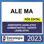 ALE MA – PÓS EDITAL – (ASSISTENTE LEGISLATIVO ADMINISTRATIVO – AGENTE LEGISLATIVO) – ESTRATÉGIA 202