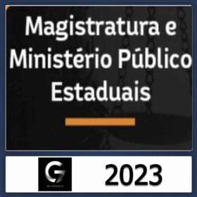 MAGISTRATURA E MINISTÉRIO PÚBLICO ESTADUAIS – (JUIZ E MPE) – G7 JURÍDICO 2023
