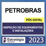 PETROBRAS – PÓS EDITAL – (TÉCNICO – ÊNFASE 2 – INSPEÇÃO DE EQUIPAMENTOS E INSTALAÇÕES) – ESTRATÉGIA 2023